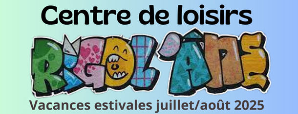 Centre de loisirs Rigol'ne  Vacances d't 2025